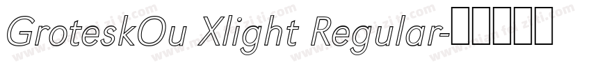 GroteskOu Xlight Regular字体转换